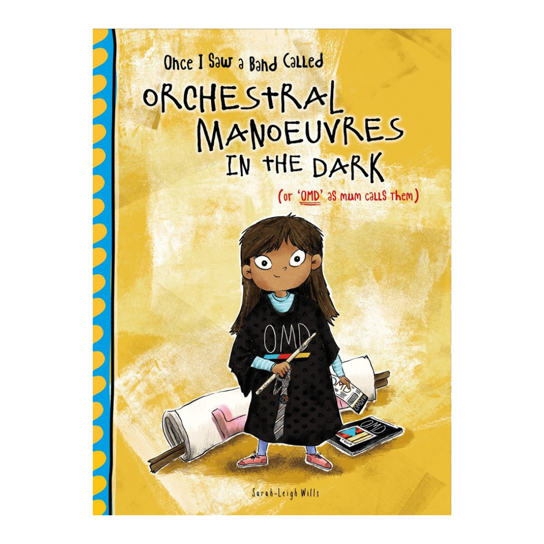 Once I Saw A Band Called Orchestral Manoeuvres in the Dark - Children's Book